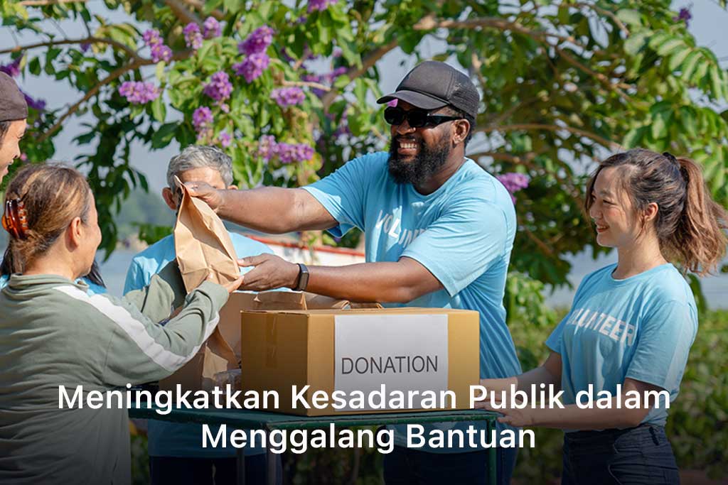 Meningkatkan Kesadaran Publik dalam Menggalang Bantuan