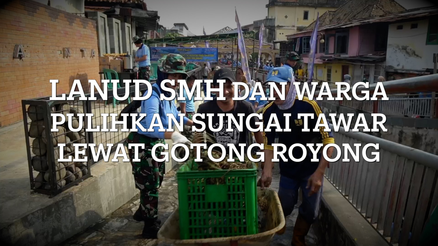 Lanud SMH dan warga pulihkan Sungai Tawar lewat gotong royong