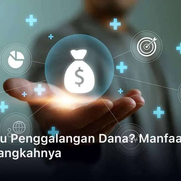 Apa Itu Penggalangan Dana? Manfaat dan Langkahnya